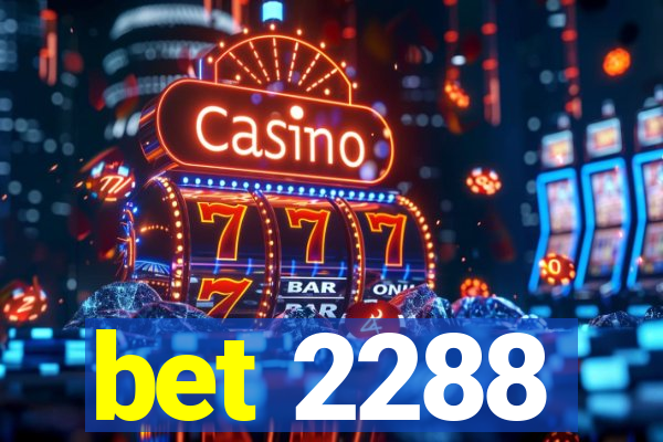 bet 2288